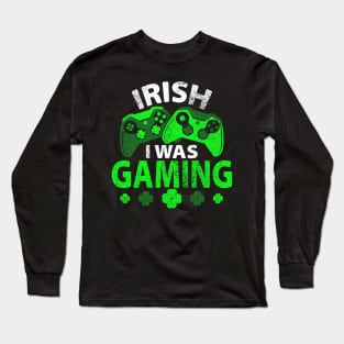 Irish I Was Gaming Funny St Patricks Day Long Sleeve T-Shirt